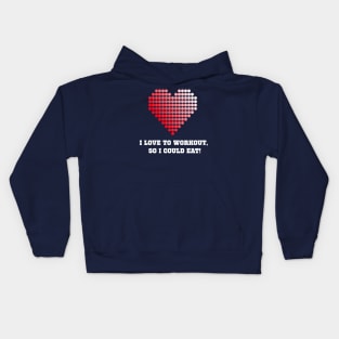 I Love To Workout So I Could Eat Workout Kids Hoodie